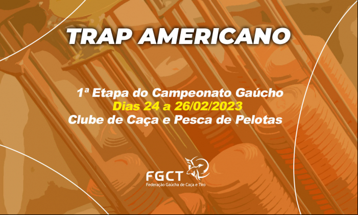 [PROVA REALIZADA] - TRAP AMERICANO - 1ª Etapa do Campeonato Gaúcho - 24 a 26/02/2023