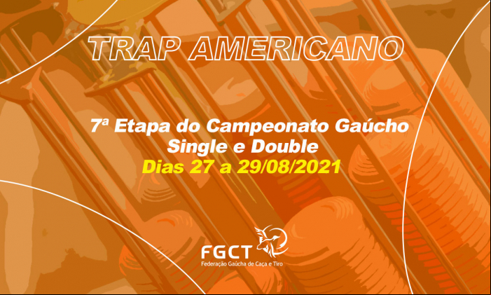 [PROVA REALIZADA] - 7ª Etapa do Campeonato Gaúcho de Trap Americano Single e Double - 27 a 29/08